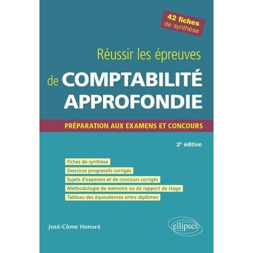 Réussir Les Épreuves De Comptabilité Approfondie - Préparation Aux Examens Et Concours