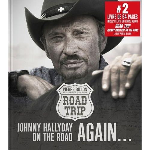 Road Trip - Johnny Hallyday On The Road Again - Avec Le Livre Audio