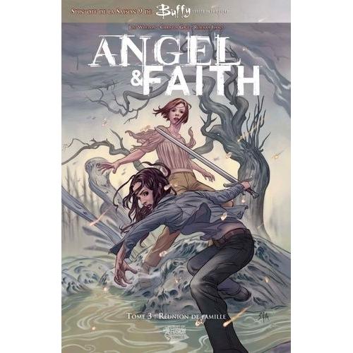 Angel & Faith Tome 3 - Réunion De Famille