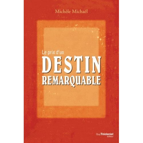 Le Prix D'un Destin Remarquable - La Vie Et Le Cheminement Spirituel D'edouard Salim Michaël