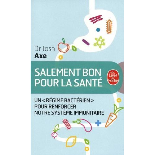 Salement Bon Pour La Santé - Un "Régime Bactérien" Pour Renforcer Notre Système Immunitaire