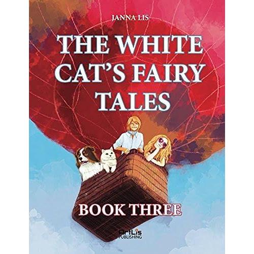 The White Cats Fairy Tales: The Planet Of Rosy Elephants. (Book Three)