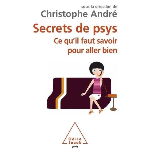 Secrets Des Psys - Ce Qu'il Faut Savoir Pour Aller Bien