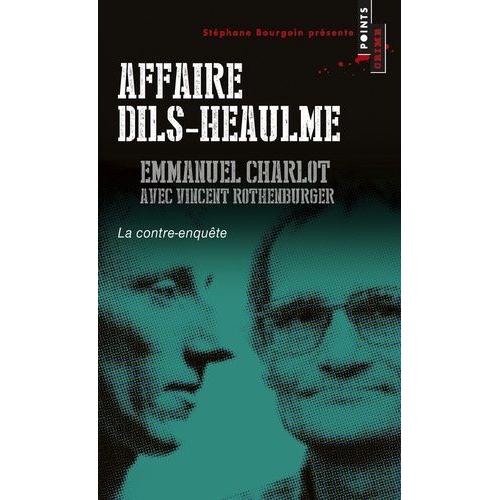 Affaire Dils-Heaulme - La Contre-Enquête