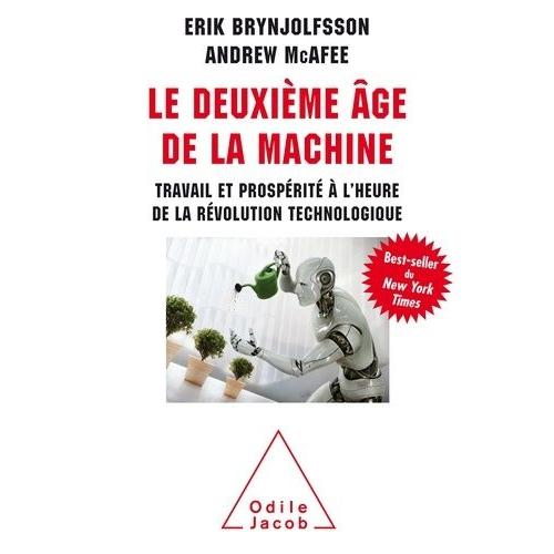 Le Deuxieme Âge De La Machine - Travail Et Prospérité À L'heure De La Révolution Technologique