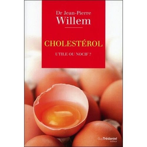 Cholestérol - Utile Ou Nocif ?