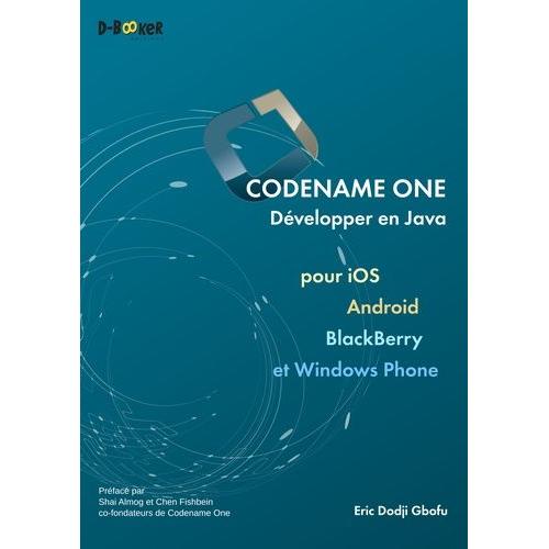 Codename One - Développer En Java Pour Ios, Android, Blackberry Et Windows Phone