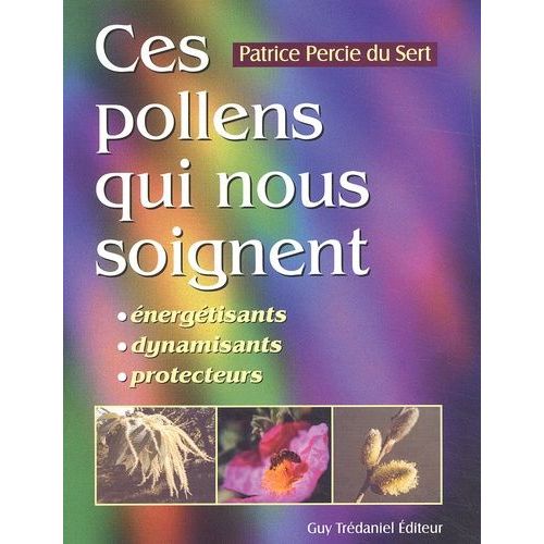 Ces Pollens Qui Nous Soignent