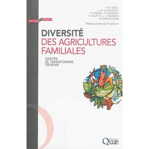 Diversité Des Agricultures Familiales - Exister, Se Transformer, Devenir