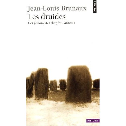 Les Druides - Des Philosophes Chez Les Barbares