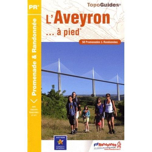 L'aveyron - À Pied - 50 Promenades & Randonnées