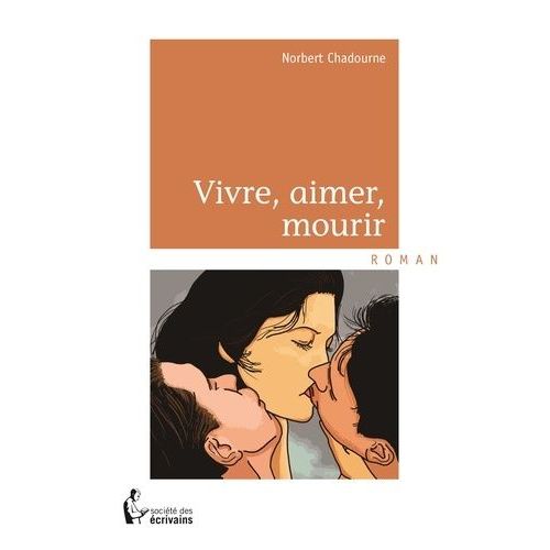 Vivre, Aimer, Mourir