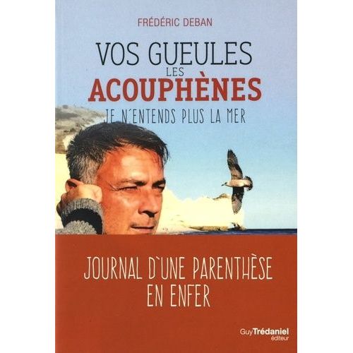 Vos Gueules Les Acouphènes - Je N'entends Plus La Mer