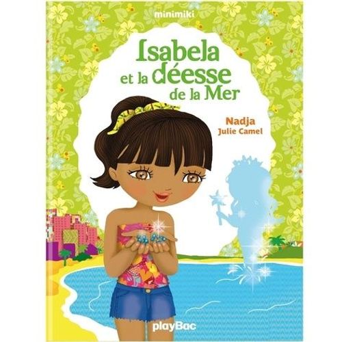 Minimiki - Tome 6 - Isabela Et La Déesse De La Mer