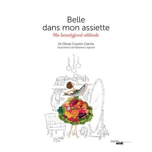 Belle Dans Mon Assiette - Ma Beautyfood Attitude