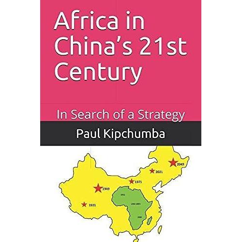 Africa In Chinas 21st Century: In Search Of A Strategy