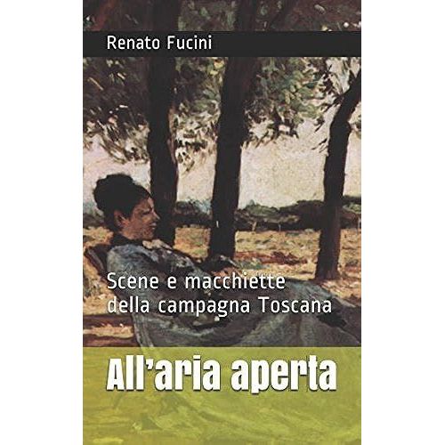 Allaria Aperta: Scene E Macchiette Della Campagna Toscana