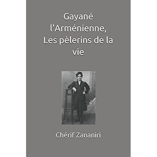 Gayané Larménienne, Les Pèlerins De La Vie: Livre 2