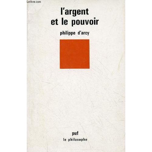 L Argent Et Le Pouvoir - Collection Sup Le Philosophe N°125.