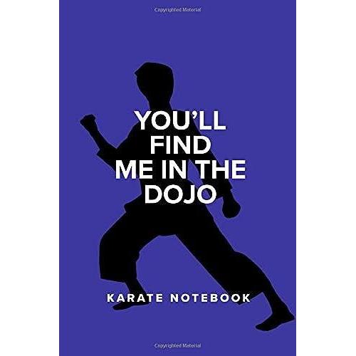 Youâll Find Me In The Dojo - Karate Notebook: Blank College Ruled Gift Journal