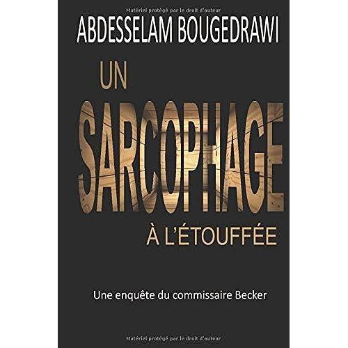 Un Sarcophage À Létouffée: Une Enquête Du Commissaire Becker