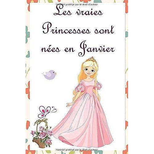 Les Vraies Princesses Sont Nées En Janvier: Cahier Personnalisé Est Aussi Un Livre Dor, Un Cadeau Original À Offrir Pour Les Anniversaires. Il Y A ... Par La Petite Fille Et Par Les Invités.