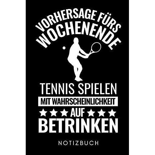 Vorhersage Fãrs Wochenende Tennis Mit Wahrscheinlichkeit Auf Betrinken Notizbuch: A5 Wochenplaner Tennis Geschenke | Tennisbuch | Trainingsbuch | ... Tennistrainer | Trainingstagebuch