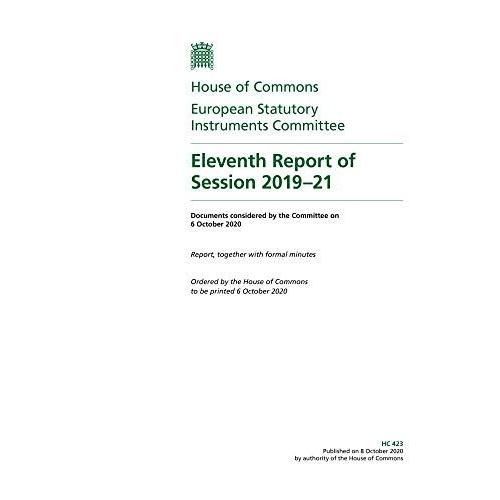European Statutory Instruments Committee 11th Report Of Session 2019-2021 (House Of Commons Paper) Hc 423