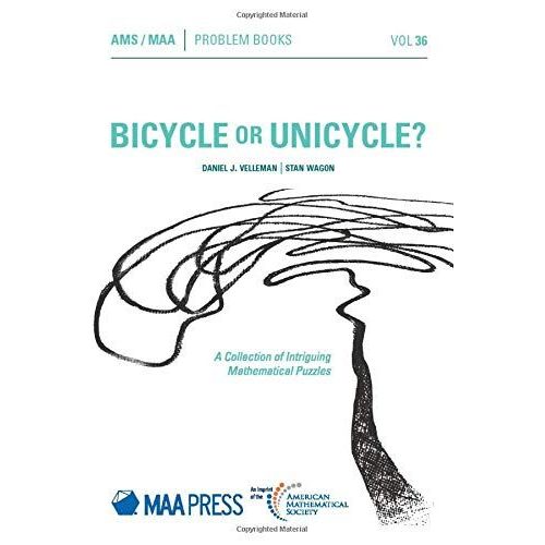 Bicycle Or Unicycle? : A Collection Of Intriguing Mathematical Puzzles