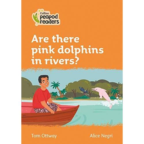 Level 4 - Are There Pink Dolphins In Rivers?