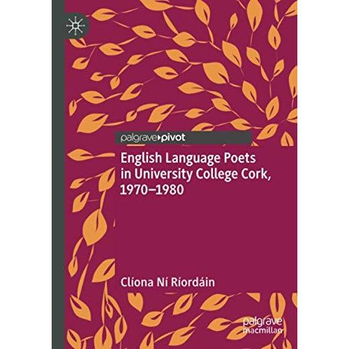 English Language Poets In University College Cork, 1970-1980