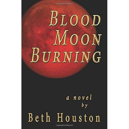 Blood Moon Burning: A Novel