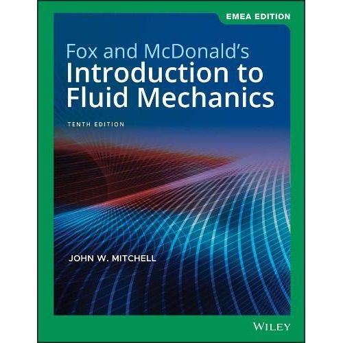 Fox And Mcdonald's Introduction To Fluid Mechanics, Emea Edition
