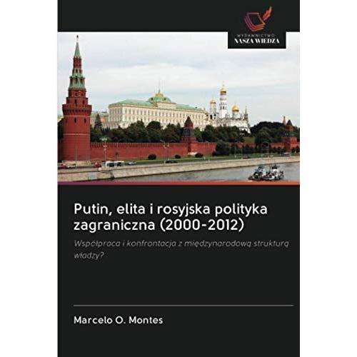 Putin, Elita I Rosyjska Polityka Zagraniczna (2000-2012)