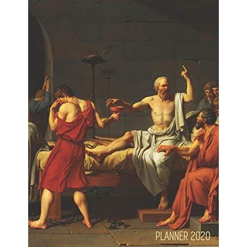 The Death Of Socrates Daily Planner 2020: Jacques-Louis David | Artistic Year Organizer: January December (12 Months Calendar) | Large Greek ... School & Work (Weekly Art Planners 2020)