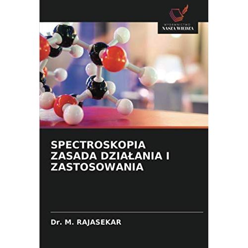 Spectroskopia Zasada Dzia¿Ania I Zastosowania