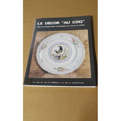 Le Décor " Au Coq" Dans Les Manufactures De L'est De La France