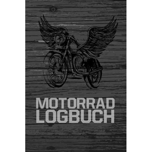 Motorrad Logbuch: A5 Motorradtagebuch Fr Unterwegs - Logbuch Zum Dokumentieren Von Traumtouren Mit Dem Bike Und Zweirad