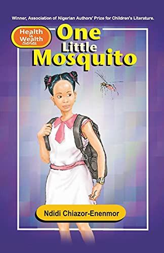 One Little Mosquito: Winner, Association Of Nigerian Authors Prize For Children's Literature (2009)