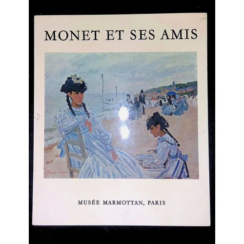Monet Et Ses Amis - Le Legs Michel Monet. La Donation Donop De Monchy