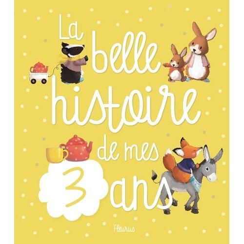 La Belle Histoire De Mes 3 Ans