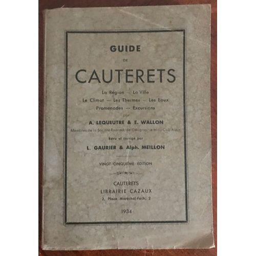 Guide De Cauterets. Revu Et Corrigé Par L. Gaurier & Alph. Meillon. Vingt-Cinquième Édition