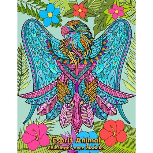 Coloriages Avec Modèles : Esprit Animal: 25 Coloriages Avec Modèles En Couleur De Dessins Desprits Animaux À Colorier. Des Modèles À Recopier Ou Pour ... Pour Ajouter De La Spiritualité À Vos Loisirs