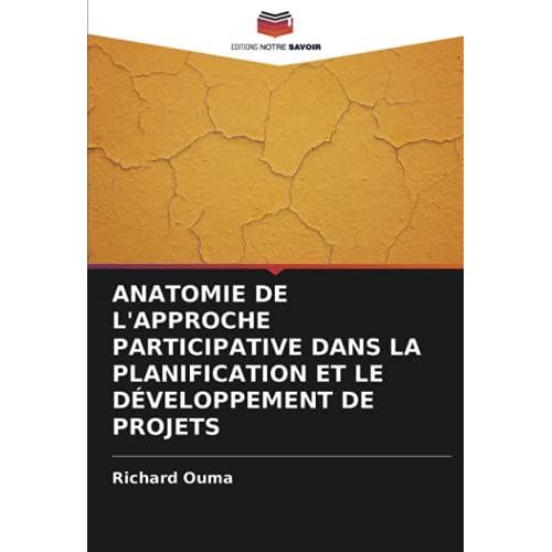 Anatomie De L'approche Participative Dans La Planification Et Le Développement De Projets
