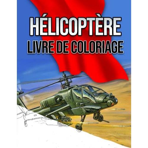 Hélicoptère Livre De Coloriage: Livre De Coloriage D'histoire