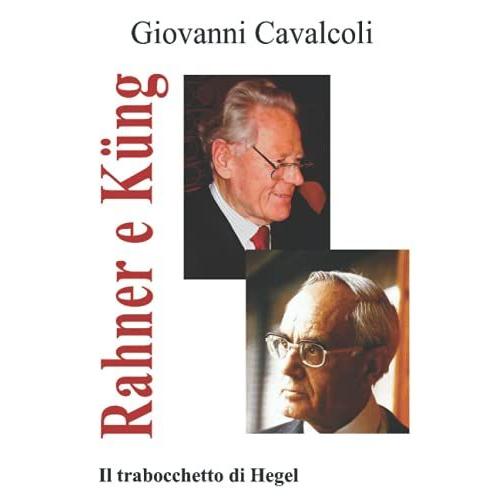 Rahner E Kng: Il Trabocchetto Di Hegel