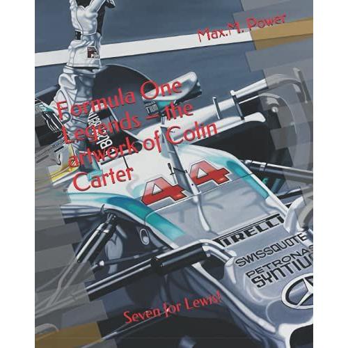 Formula One Legends The Artwork Of Colin Carter: Seven For Lewis!