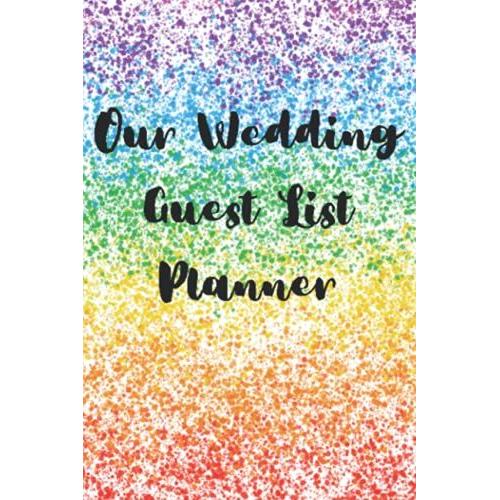 Our Wedding Guest List Planner: 100 Pages 6 X 9 Organizer