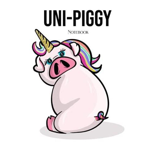 Uni-Piggy Notebook: Love Unicorns And Pigs Then Youâll Love This Unipig A5 120 Lined Pages Notebook/Journal- Perfect For School Stationary/ Homeoffice