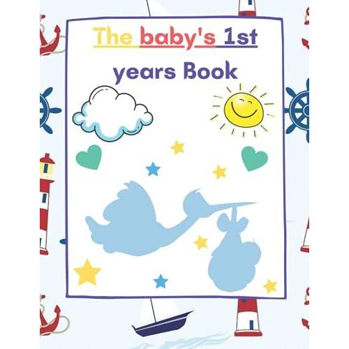 The Babys 1st Years Book (Memory Book, First Milestones - Babys Log Book): A Baby's Log Book